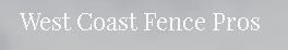 West Coast Fence Pros LLC