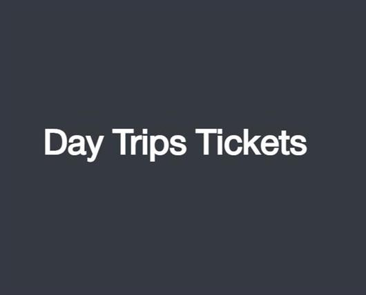 Day Trips Tickets