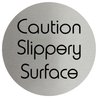 Caution Slippery Surface Stainless Steel Disc