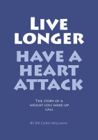 Live Longer - Have a Heart Attack (Weight Loss)