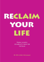 Reclaim Your Life From Illness, Disability, Pain or Fatigue