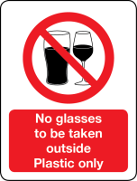 No glasses to be taken outside Plastic only sign
