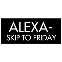 AlexaSkip To Friday Silver Foil Plaque