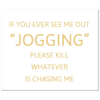 If You Ever See Me Out Jogging Gold Foil Plaque