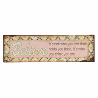 Wall Art. Believe It's Not Who You Are That Holds You Back