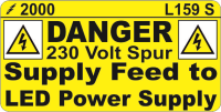 L159 S Danger 230V Spur Supply Feed to LED Power Supply Label (1