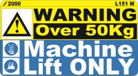 L151 M - Warning Over 50Kg Machine Lift Only(3 Colour) (100)