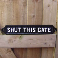 Shut This Gate Sign