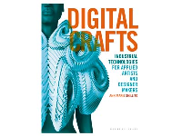 Digital Crafts: Industrial         Technologies For Applied Artists   And Designer Makers