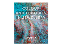 Colour And Textures In Jewellery By Bekki Cheeseman And Nina Gilbey