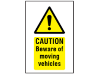 Caution Beware of moving vehicles symbol and text safety sign.
