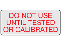 Do not use until tested or calibrated aluminium foil labels.