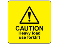 Caution heavy load use fork lift label.