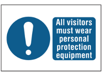 All visitors must wear personal protective equipment symbol and text safety sign.
