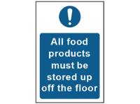 All food products must be stored up off the floor safety sign.