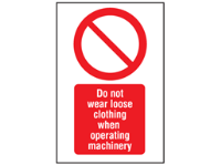 Do not wear loose clothing when operating machinery symbol and text safety sign.