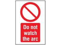 Do not watch the arc symbol and text safety sign.