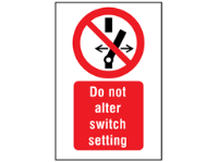 Do not alter switch setting symbol and text safety sign.