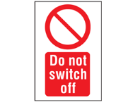 Do not switch off symbol and text safety sign.