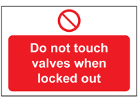 Do not touch valves when locked out sign.