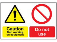 Caution men working on equipment, do not use sign.