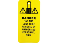 Danger, tag and lock to be removed by authorised personnel only.
