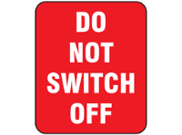Do not switch off label