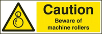 Caution beware of machine rollers