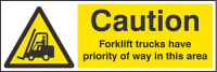 Caution forklift trucks have priority of way in this area