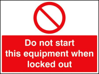 Do not start this equipment when locked out