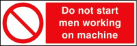 Do not start men working on machine