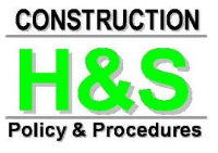CONSTRUCTION HEALTH & SAFETY POLICY & PROCEDURES MANUAL