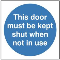 This Door Must Be Kept Shut When Not In Use - Health & Safety Sign &#x28;MAD.15&#x29;