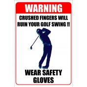 Warning Crushed Fingers Will Ruin Your Golf Swing - Funny Health and Safety Sign (JOKE043) 200x300mm