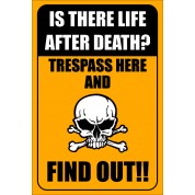 Is There Life After Death? - Funny Health & Safety Sign (JOKE022) 200x300mm