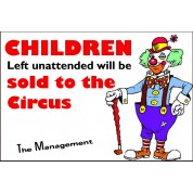 Children Left Unattended - Funny Health & Safety Sign (JOKE053) 200x300mm