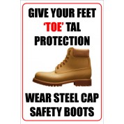 Give Your Feet 'Toe' Tal Protection - Funny Health & Safety Sign (JOKE040) 200x300mm