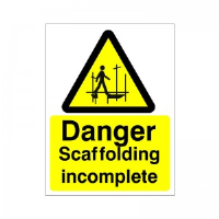 Warning Scaffolding Incomplete - Health and Safety Sign (WAC.15)