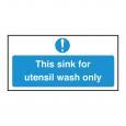 Sink For Utensil Wash Only Sign.