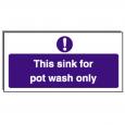Sink For Pot Wash Only Sign.