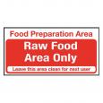 Food Prep Area Raw Food Area Only Sign.