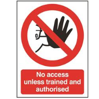 No Access Unless Trained & Authorised Sign