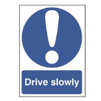 Drive Slowly Sign